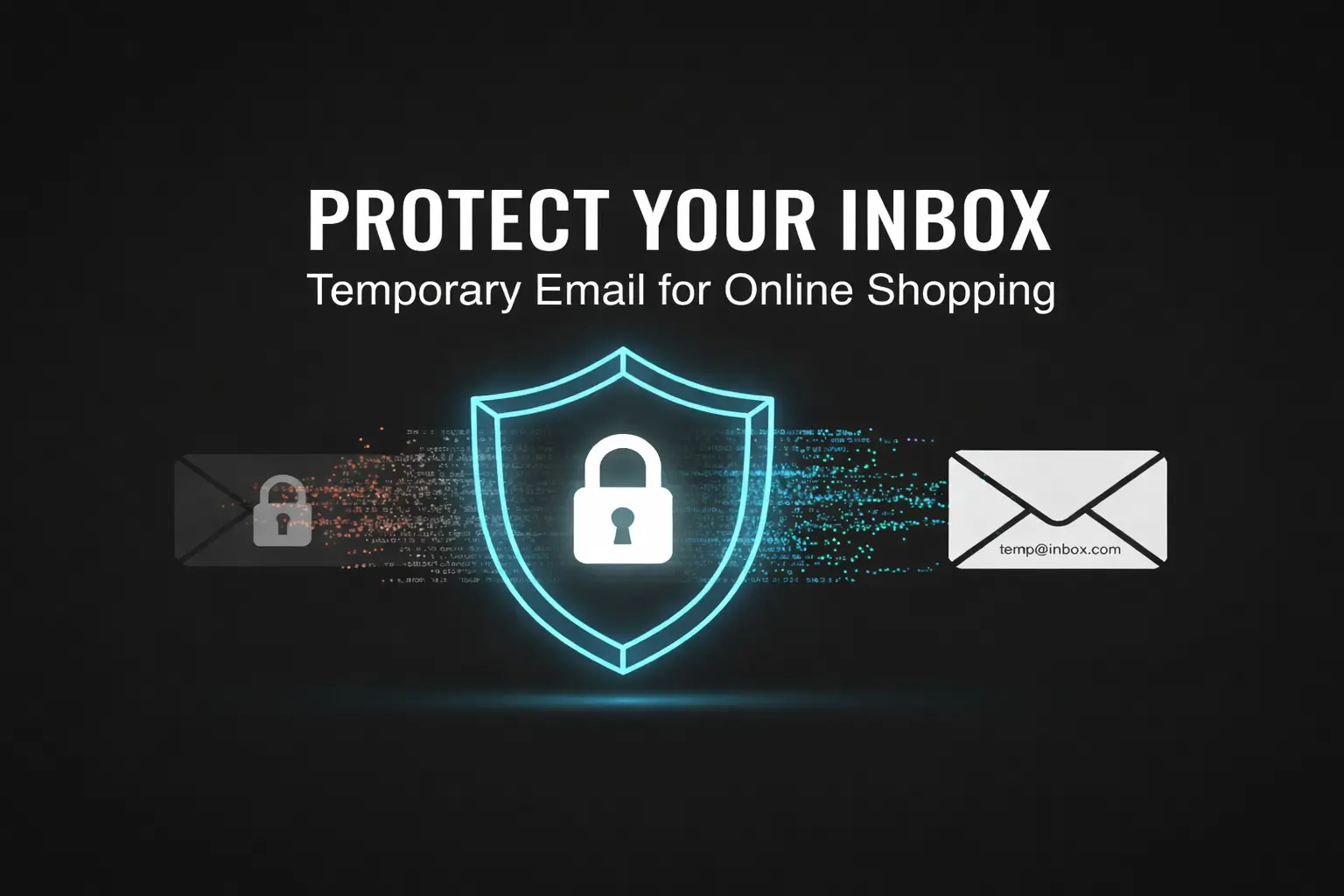 Using Temporary Email for Online Shopping: Protect Your Inbox (2026)